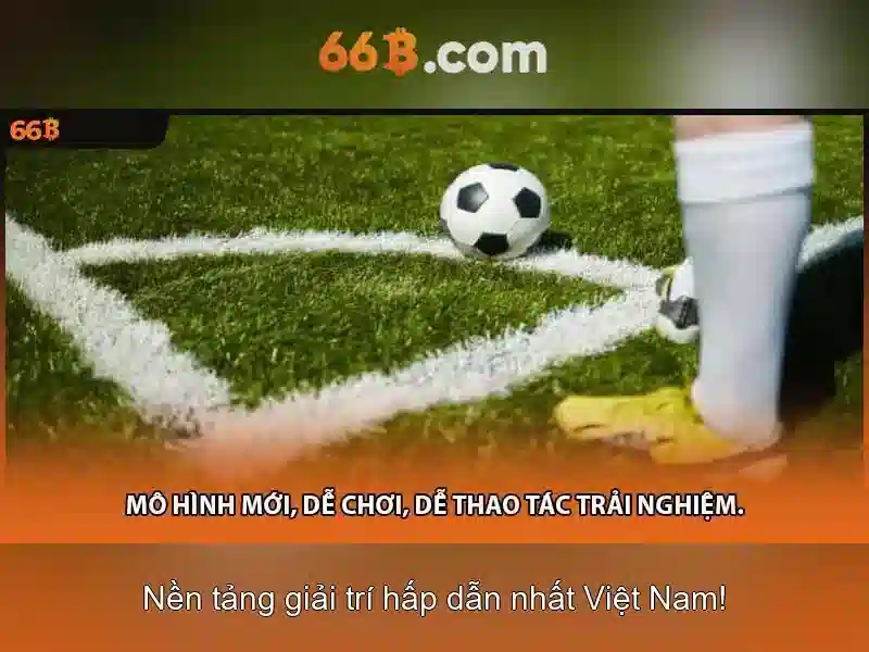 Tài xỉu 66b – Câu chuyện thương hiệu và trải nghiệm tối ưu