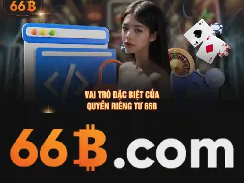 66b bet com – Chủ đề tổng quan và giá trị cốt lõi